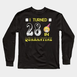 I Turned 28 in quarantine Funny face mask Toilet paper Long Sleeve T-Shirt